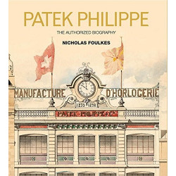 Patek Philippe: The Authorized Biography