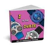 I is for Indie - ABCs of Independent Watches - watch book