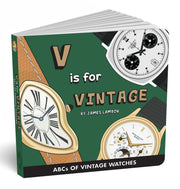 V is for Vintage: ABCs of Vintage Watches - watch book